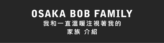 Osaka Bob FAMILY